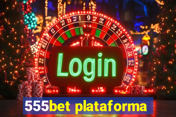 555bet plataforma